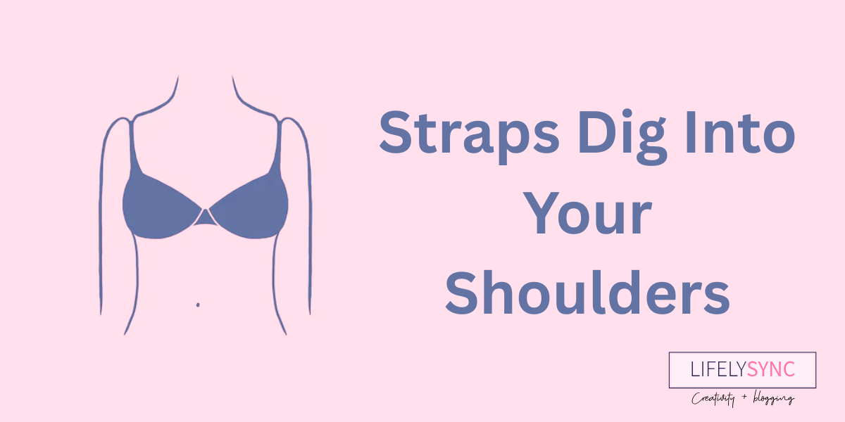 Illustration of how the bra straps may dig into your shoulders showcasing common bra fit issues.